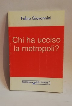 CHI HA UCCISO LA METROPOLI?