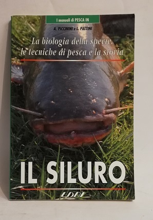 IL SILURO. LA BIOLOGIA DELLA SPECIE, LE TECNICHE DI PESCA …