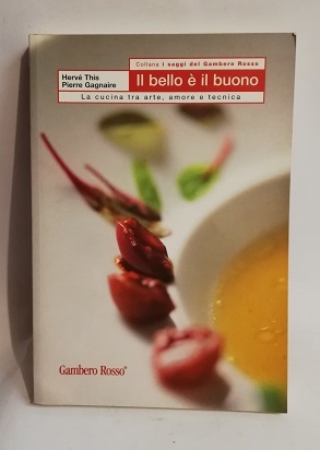 IL BELLO E' IL BUONO. LA CUCINA TRA ARTE, AMORE …
