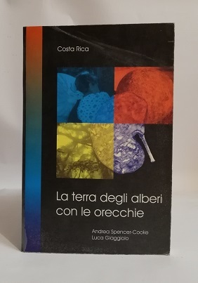 LA TERRA DEGLI ALBERI CON LE ORECCHIE. COSTA RICA.