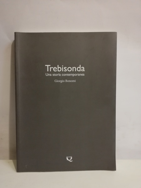 TREBISONA. UNA STORIA CONTEMPORANEA.