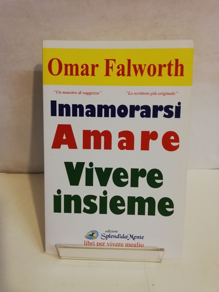 INNAMORARSI AMARE VIVERE INSIEME