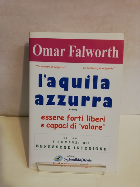 L'AQUILA AZZURRA OVVERO ESSERE FORTI, LIBERI E CAPACI DI "VOLARE"