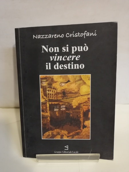 NON SI PUO' VINCERE IL DESTINO