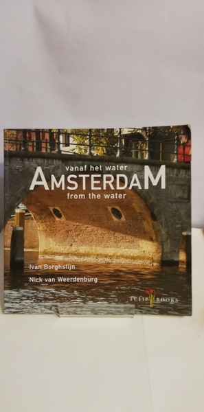 AMSTERDAM FROM THE WATER - VANAF HET WATER