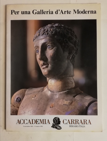 PER UNA GALLERIA D'ARTE MODERNA. ACCADEMIA CARRARA, BERGAMO/ITALIA.