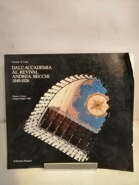 DALL'ACCADEMIA AL REVIVAL. ANDREA BECCHI 1849-1926.