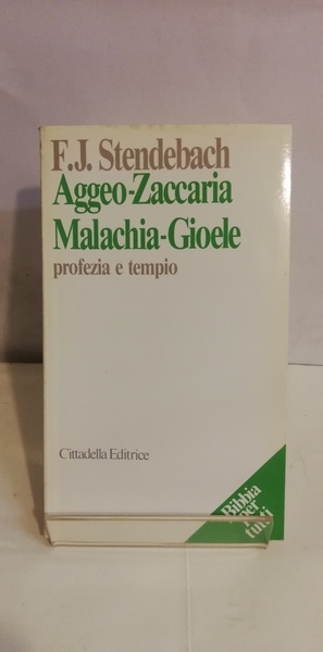 AGGEO - ZACCARIA - MALACHIA - GIOELE. Profezia e tempo.