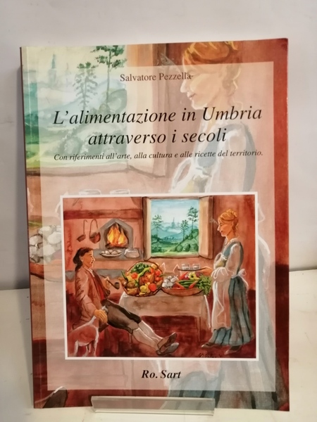 L'ALIMENTAZIONE IN UMBRIA ATTRAVERSO I SECOLI.