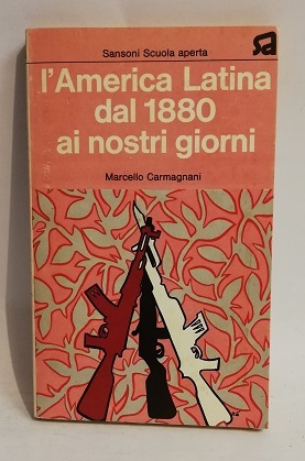 L'AMERICA LATINA DAL 1880 AI NOSTRI GIORNI.