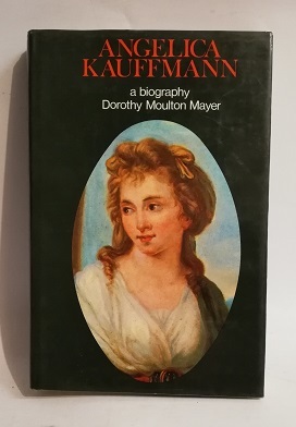 ANGELICA KAUFFMANN, R.A. 1741-1807. A BIOGRAPHY.