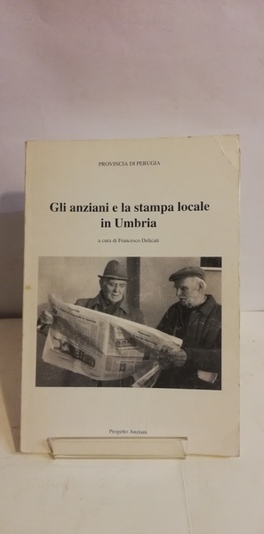 GLI ANZIANI E LA STAMPA LOCALE