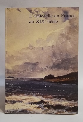 L'AQUARELLE EN FRANCE AU XIX SIECLE. DESSINS DU MUSEE DU …