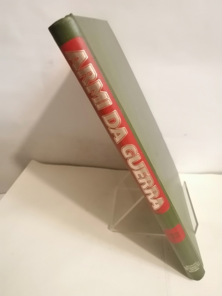 ARMI DA GUERRA. ENCICLOPEDIA DELLE ARMI DEL XX SECOLO. VOLUME …