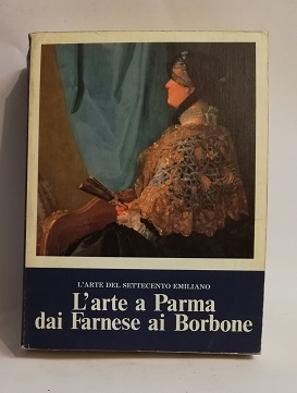 L'ARTE A PARMA DAI FARNESE AI BORBONE.