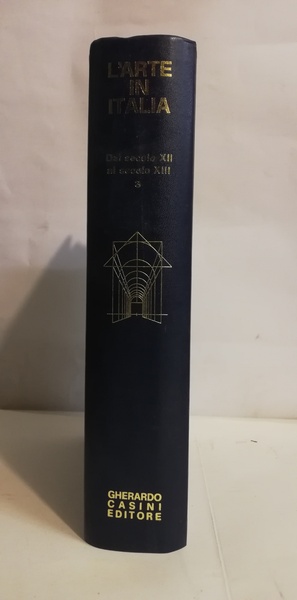 L'ARTE IN ITALIA. VOLUME 3. DAL SECOLO XII AL SECOLO …