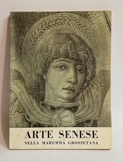 ARTE SENESE NELLA MAREMMA GROSSETANA.