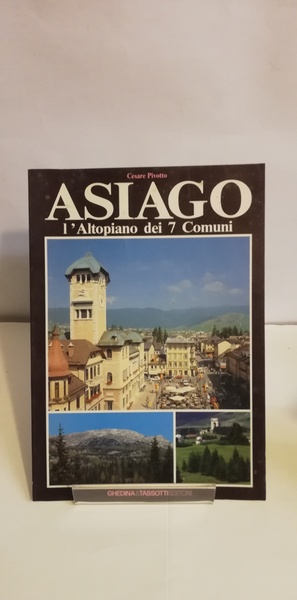 ASIAGO. L'ALTOPIANO DEI 7 COMUNI.