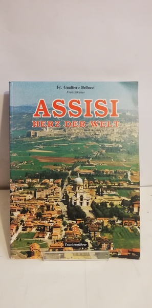 ASSISI HERZ DER WELT