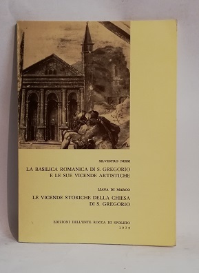 LA BASILICA ROMANICA DI S.GREGORIO E LE SUE VICENDE ARTISTICHE.