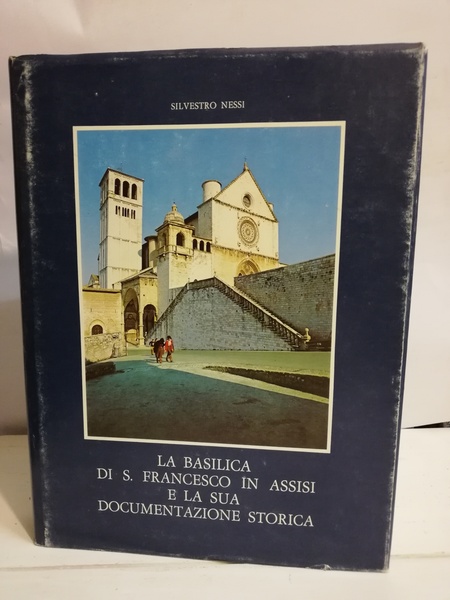 LA BASILICA DI S.FRANCESCO IN ASSISI E LA SUA DOCUMENTAZIONE …