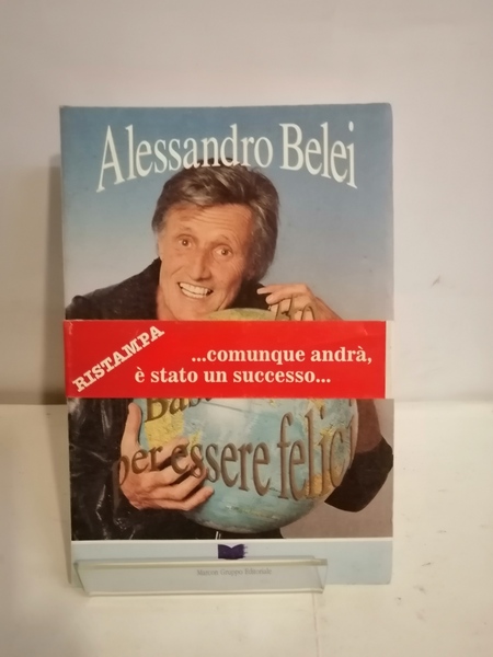 BASTA TUTTO PER ESSERE FELICI