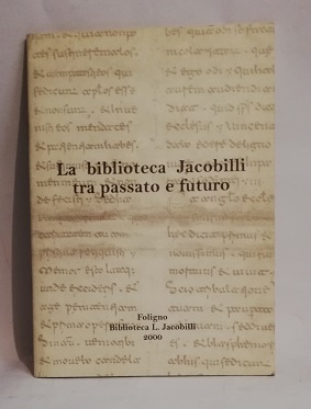 LA BIBLIOTECA JACOBILLI TRA PASSATO E FUTURO.