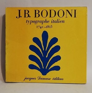 J.B. BODONI TYPOGRAPHE ITALIEN 1740 - 1813.