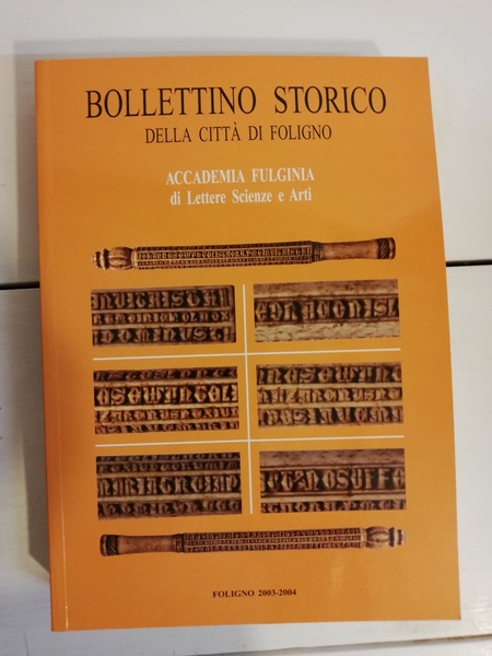 BOLLETTINO STORICO XXVII-XXVIII DELLA CITTA' DI FOLIGNO.