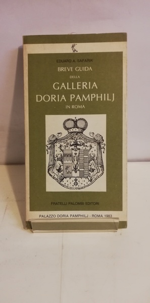 BREVE GUIDA DELLA GALLERIA DORIA PAMPHILJ IN ROMA.