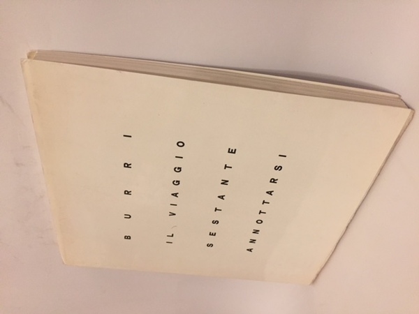 BURRI - IL VIAGGIO. SESTANTE. ANNOTTARSI