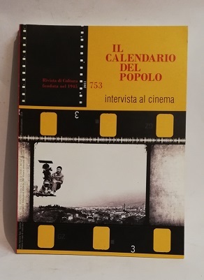 IL CALENDARIO DEL POPOLO - INTERVISTA AL CINEMA N. 753.