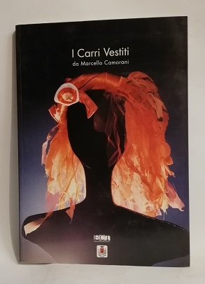 I CARRI VESTITI DA MARCELLO CAMORANI.