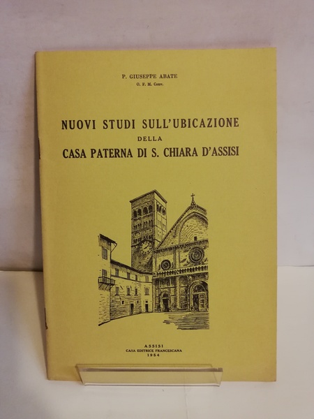 NUOVI STUDI SULL'UBICAZIONE DELLA CASA PATERNA DI S. CHIARA DI …
