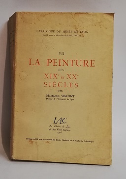 CATALOGUE DU MUSEE DE LYON. VII. LA PEINTURE DES XIX …