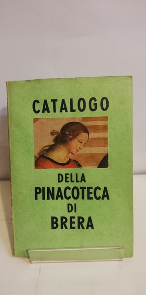CATALOGO DELLA PINACOTECA DI BRERA IN MILANO.