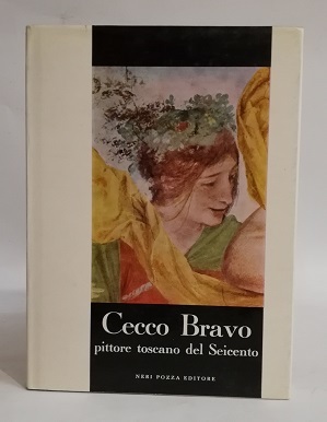 CECCO BRAVO PITTORE TOSCANO DEL SEICENTO.