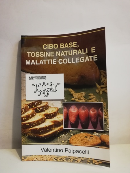 CIBO BASE, TOSSINE NATURALI E MALATTIE COLEGATE.