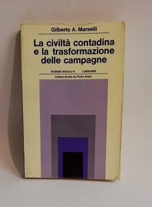 LA CIVILTA' CONTADINA E LA TRASFORMAZIONE DELLE CAMPAGNE.