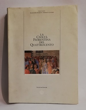 LA CIVILTA FIORENTINA DEL QUATTROCENTO.