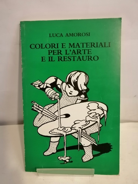 COLORI E MATERIALI PER L'ARTE E IL RESTAURO.