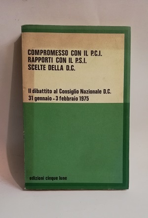 COMPROMESSO CON IL P.C.I. / RAPPORTI CON IL P.S.I. / …