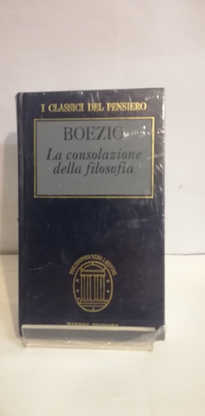 LA CONSOLAZIONE DELLA FILOSOFIA.