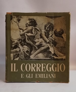 IL CORREGGIO E GLI EMILIANI.