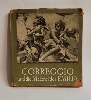 CORREGGIO UND DIE MALEREI DER EMILIA.