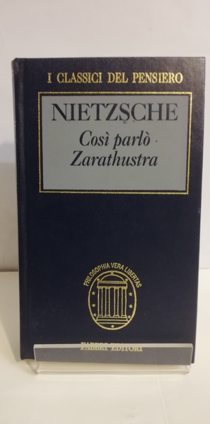 COSÌ PARLÒ ZARATHUSTRA