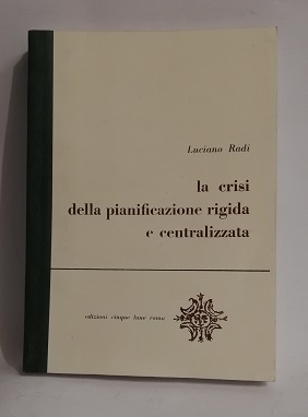 LA CRISI DELLA PIANIFICAZIONE RIGIDA E CENTRALIZZATA.