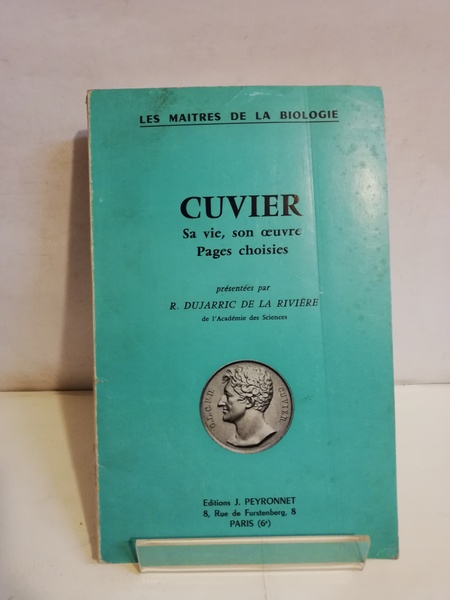 CUVIER. SA VIE, SON OEUVRE. PAGES CHOISIES.