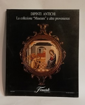 DIPINTI ANTICHI. LA COLLEZIONE MUSEUM E ALTRE PROVENIENZE.