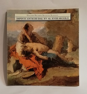 DIPINTI ANTICHI DAL XV AL XVIII SECOLO. GALLERIE SALAMON AGUSTONI …